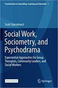 Social Work, Sociometry, and Psychodrama