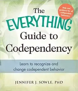 The Everything Guide to Codependency
